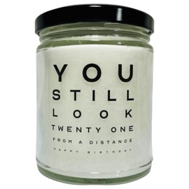 You Still Look 21 From A Distance Candle | Funny 30th 40th 50th 60th 70th Milestone Birthday Candles | Dye Free Palm Wax Novelty Candle by Raven Hils Candle Co. | 9 oz | Fresh Linen Scent