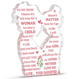 Mom Gifts from Daughter for Mom from Daughter, Mom Gift from Daughter on Birthday-Thanksgiving,Valentine-Mother Day Desk Decor Acrylic Sign Mom Gifts from Daughters