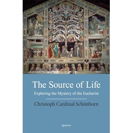 The Source of Life: Exploring the Mystery of the Eucharist