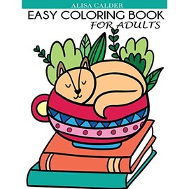 Easy Coloring Book for Adults: Beautiful Simple Designs for Seniors and Beginners