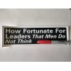 many 3X10" Decal Sticker HOW FORTUNATE FOR LEADERS THAT MEN DO NOT THINK