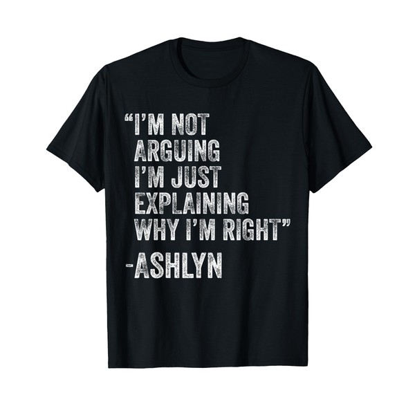 Ashlyn Quote Funny Birthday Custom Name Idea Engineer T-Shirt