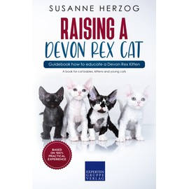  Raising a Devon Rex Cat C Guidebook how to educate a Devon Rex Kitten: A book for cat babies, kittens and young cats