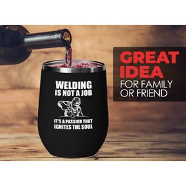 Welder Black Wine Tumbler 12oz - ignites the soul - Welding Tool Welder Ironworker Pipefitter Welding Supplies Welding Gifts Welder Dad