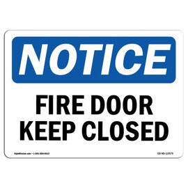 OSHA Notice Signs - Fire Door Keep Closed Sign | Extremely Durable Made in The USA Signs or Heavy Duty Vinyl Label Decal | Protect Your Construction Site, Warehouse, Shop Area & Business