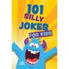 101 Silly Jokes for Kids
