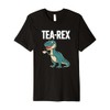 Tea-Rex Dinosaur Pun Funny T-Rex Drinking Tea Tyrannosaurus Premium T-Shirt