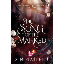 The Song of the Marked: The thrilling, enemies to lovers, romantic fantasy and TikTok sensation