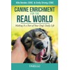 Canine Enrichment for the Real World: Making It a Part