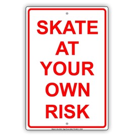 Lilyanaen New Metal Sign Aluminum Sign Skate at Your Own Risk Recreation Restriction Alert for Outdoor & Indoor 12" x 8"