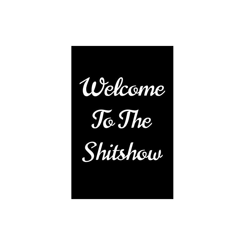 Welcome To The Shitshow: A Funny Office Work Humor Notebook
