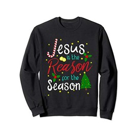 Jesus Is The Reason For The Season Christmas Xmas Gift Sweatshirt