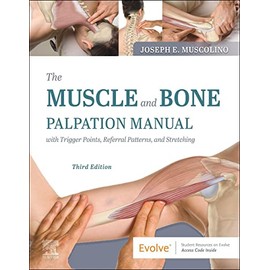 The Muscle and Bone Palpation Manual with Trigger Points, Referral Patterns and