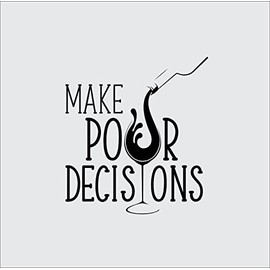 Aurabeam Vinyl Wall Art Decal - Make Pour Decisions - 19" x 17" - Sarcastic Funny Adult Joke Quote Wine Glass Shape Design Sticker for Home Bar Kitchen Wine Cellar Restaurant Decor