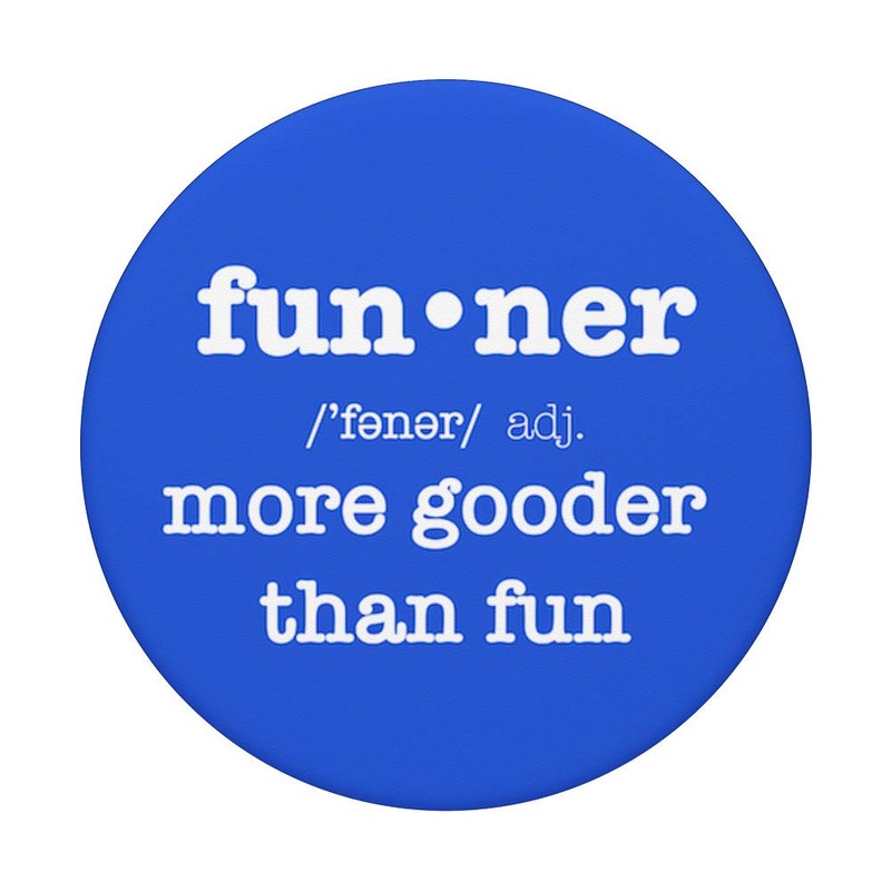 Funner Silly Definition More Gooder Than Fun Saying