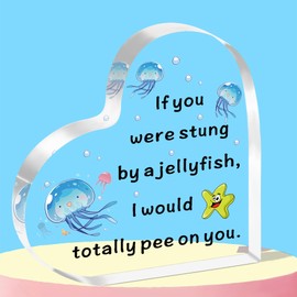 WTOPP Funny Friend Gifts Birthday Gifts Graduation Gifts Best Friend Acrylic Plaque For Women Men Friendship Plaque If You Were Stung By A Jellyfish True Friends Present