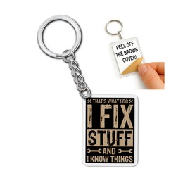 That's What I Do I Fix Stuff and I Know Things Keychain - Funny Handyman Acrylic Keychain - Gift for Mechanics, Engineers, DIY Enthusiasts & Fix-It Pros, Sarcastic Tech & Repair Humor Accessory 2 Inch