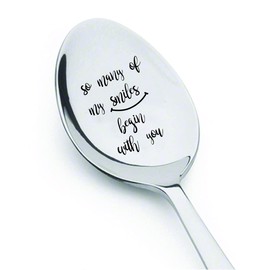So Many Of My Smiles Begin With You- Baby Quotes Engraved Spoon-Gift For Her- Romantic Quote-Christmas Gift Idea