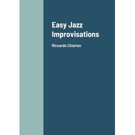 Easy Jazz Improvisations: Riccardo Chiarion