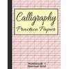 Calligraphy Practice Paper Notebook 1: Slanted Graph Grid for Script