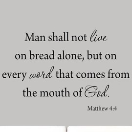 VWAQ Man Shall Not Live by Bread Alone, But On Every Word That Comes from The Mouth of God Wall Decal Matthew 4:4 1578