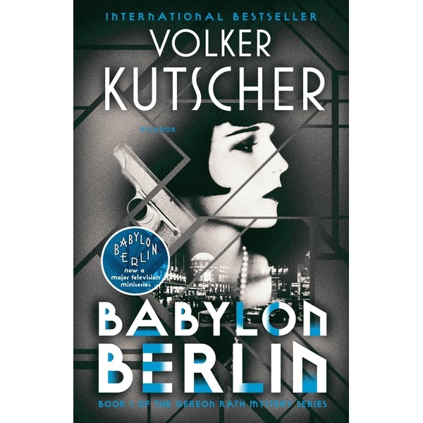 Babylon Berlin: Book 1 of the Gereon Rath Mystery Series