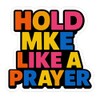 Bold Pop Typography Quote Sticker Hold me Like a Prayer