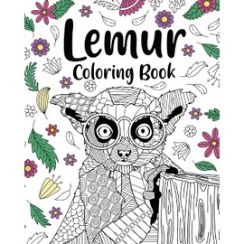 Lemur Coloring Book: Coloring Books for Adults, Gifts for Lemur Lovers, Floral Mandala Coloring