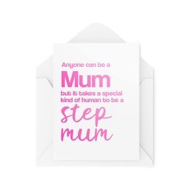 Step Mum Cards - Anyone Can Be A Mum - Thank You Step Mum - Stepmum Birthday - Mother's Day Cards - Bonus Mum - Step Mummy Cards - CBH1629