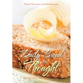 Daily Bread for Thought Food Diary Journal / Planner