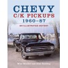 Chevy C/K Pickups 1960-87: An illustrated History