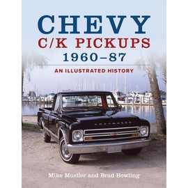 Chevy C/K Pickups 1960-87: An illustrated History