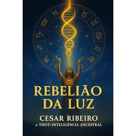 Rebelião da Luz: Memórias de Antes do Tempo
