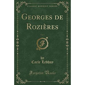 Georges de Rozières, Vol. 1 (Classic Reprint)