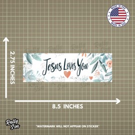 Jesus Loves You - Classic Christian Jesus Bumper Sticker for Car, Wall, Window, Vehicle, Weather Resistant, UV Resistant, Floral