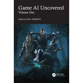 Game AI Uncovered: Volume One: 1