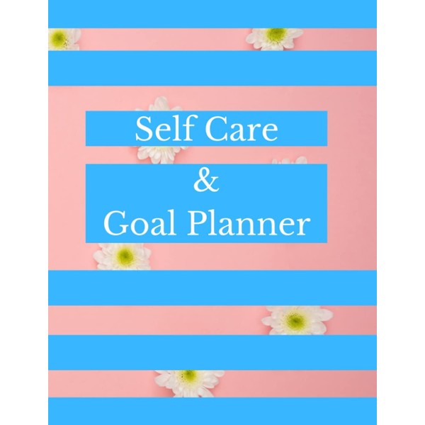 Self Care & Goal Planner: 90 Days of Self Care
