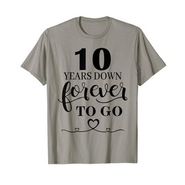 10 Years Down Forever To Go Couple 10th Wedding Anniversary T-Shirt
