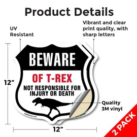 Beware Of T-Rex Dino Not Responsible For Injury Or Death (2 Pack) 12 inch X 12 inch Shield Shaped Heavy Duty 3.2 mil Vinyl Decals Weather Resistant Made in the USA