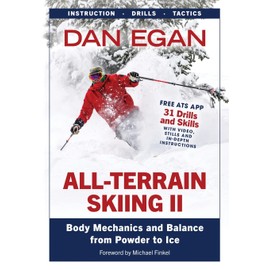 All-Terrain Skiing II: Body Mechanics and Balance from Powder to Ice