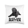 Funny black labs matter Throw Pillow