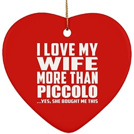 Designsify Christmas Tree Decoration, I Love My Wife More Than Piccolo, Heart Ornament Red, Gifts for Birthday Anniversary Valentines Mom Mothers Fathers Day Party, to Men Women Him Her Friend Mom Dad