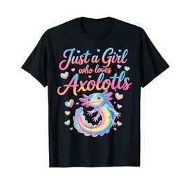 Axolotl Kawaii Just a Girl Who Loves Axolotls T-Shirt