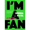 I'm a Fan: A Novel