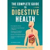 The Complete Guide to Digestive Health: An Emerald Guide
