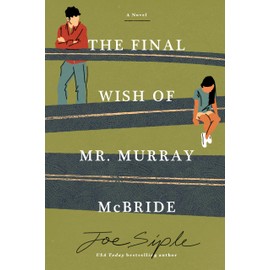 The Final Wish of Mr. Murray McBride: A Novel
