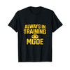 Always In Training Mode Retro Gaming Nostalgia T-Shirt