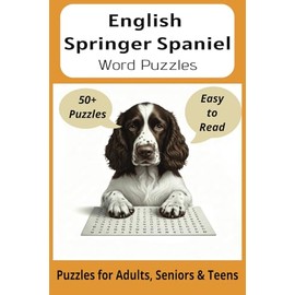 English Springer Spaniel Word Search Puzzle Book: Word Searches with Easy to Read Print about English Springer Spaniels, Loving Pets, Training and ... Gift for Vacations, Holidays and Free Times
