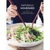 Naturally Nourished: Healthy, Delicious Meals Made with Everyday Ingredients: A