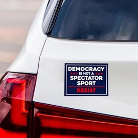 Democracy is Not A Spectator Sport Magnet, Resist Hate Magnet, Anti-Trump, Resist Racism Car Decal, Resist Fascism - 6" x 4.5"